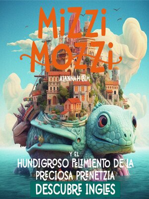 cover image of Mizzi Mozzi Y El Hundigroso Pelimiento De La Preciosa Prenetzia